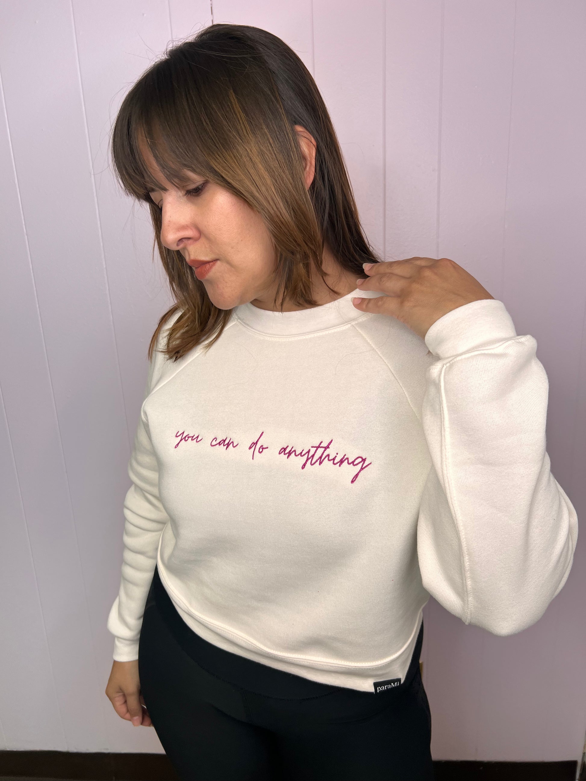 You can do anything sweatshirt