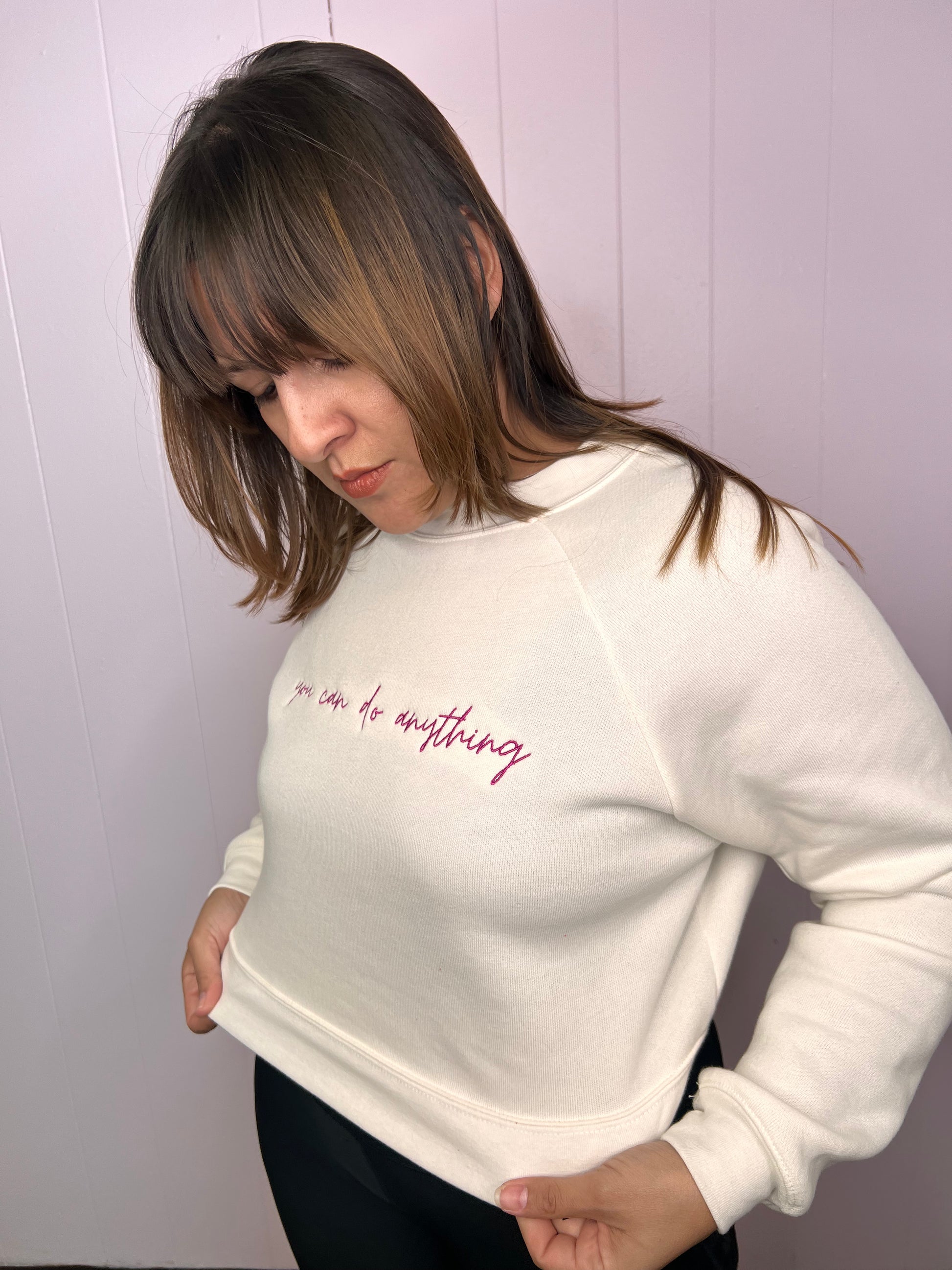 You can do anything sweatshirt