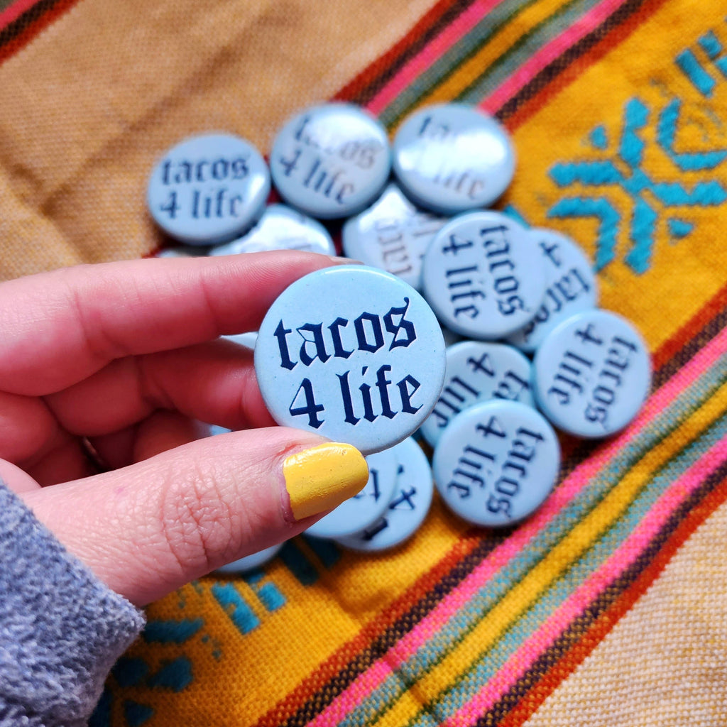 Tacos 4 Life Pin-Back Button